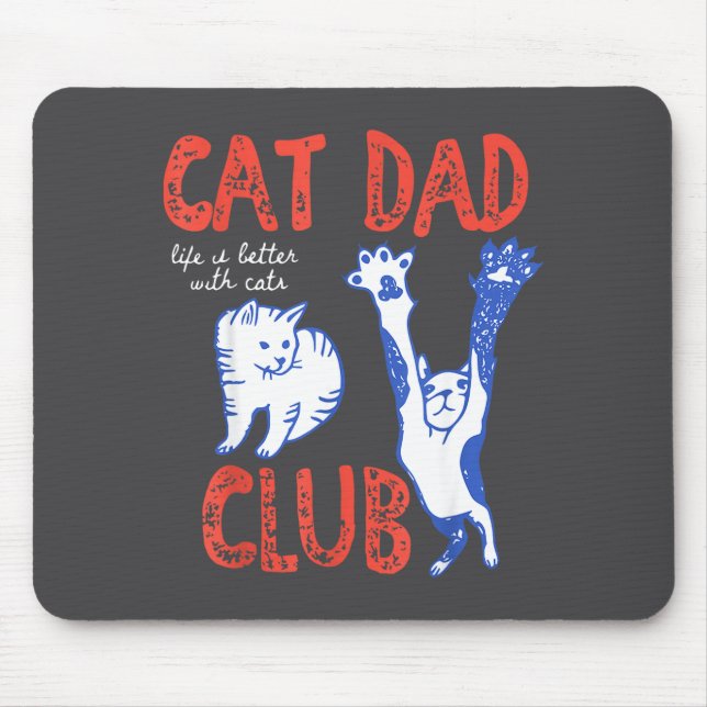Mousepad Cat Dad Club Life Is Better With Cats Father's Day (Frente)