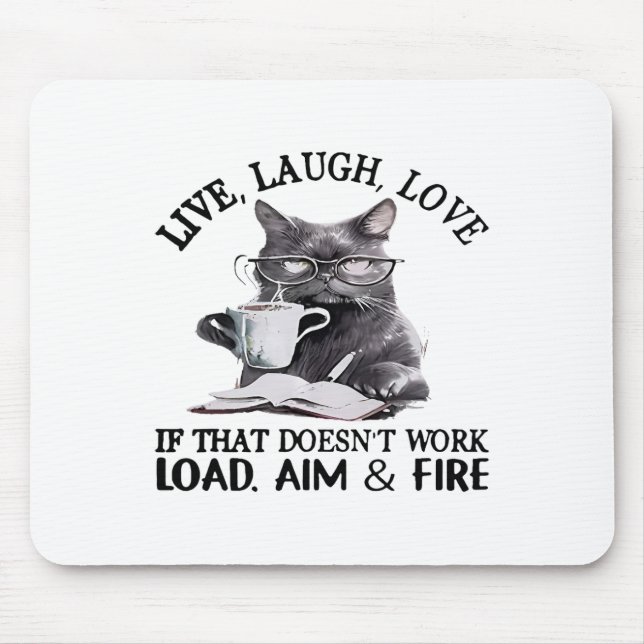 Mousepad Cat Live Ria Amor Se Isso Não Funciona Carregar (Frente)