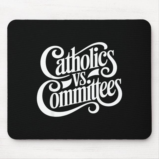 Mousepad Catholics Vs Committees Funny Homour Sarcastic Say (Frente)