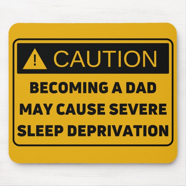 Mousepad Caution: Fatherhood Causes Sleep Deprivation (Frente)