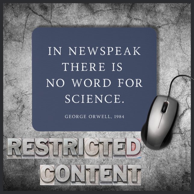 Mousepad Censura à Citação de Ciência Livre de Orwell (Science and scientists are being threatened and censored in the United States under Trump.)