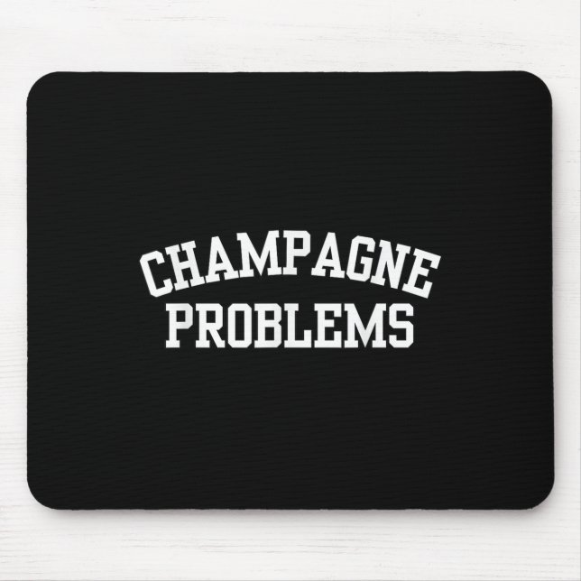 Mousepad Champagne Problems Funny Quote Day Drinking Birthd (Frente)