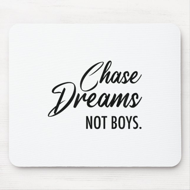 Mousepad Chase Dreams Not Boys, Dreamchaser, Motivational W (Frente)