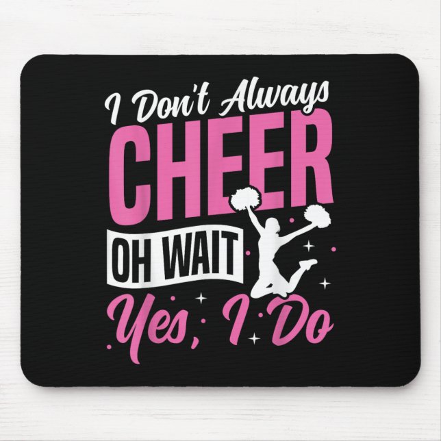 Mousepad Cheer Cheerleading I Don’t Always Cheer Oh Wait Ye (Frente)