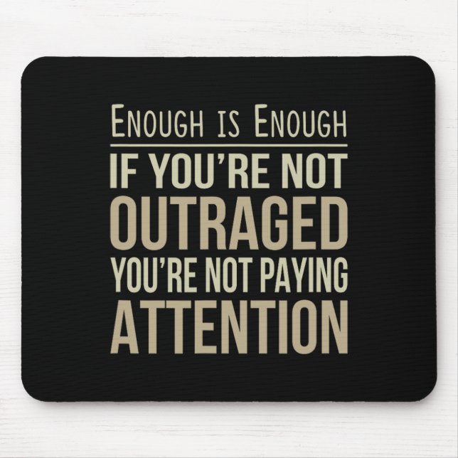 Mousepad Chega É Chega - Se Você Não Está Indignado - Anti- (Frente)