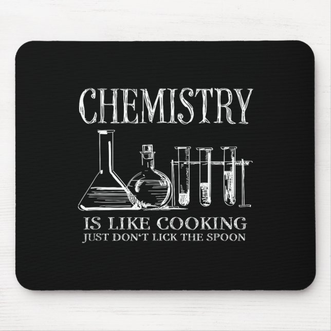 Mousepad Chemistry Is Like Cooking Just Don't Lick The Son  (Frente)