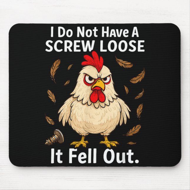 Mousepad Chicken I Don't Have A Screw Loose, Funny, Jokes,  (Frente)