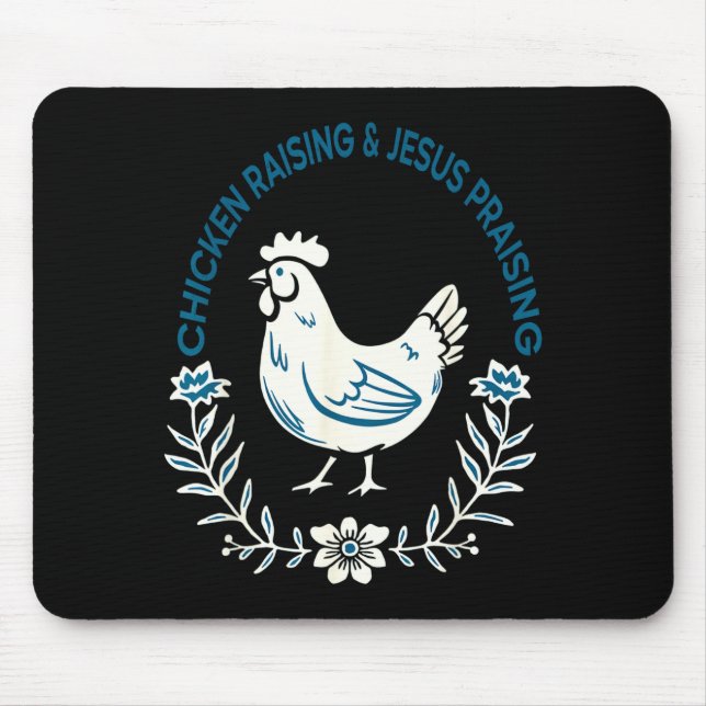Mousepad Chicken Raising And Jesus Praising Shirt Men Women (Frente)