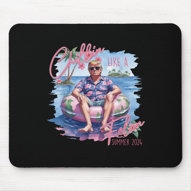 Mousepad Chillin Como Um Felon Summer 2024 Trump Leva A Amé (Frente)