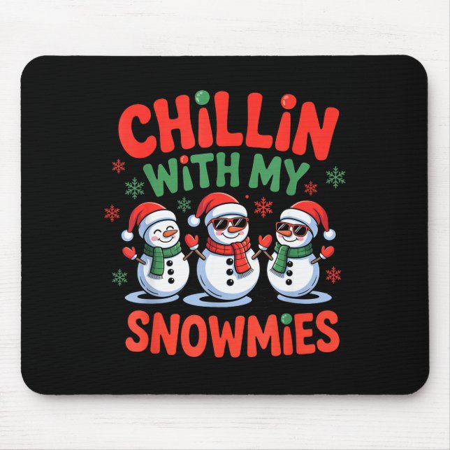 Mousepad Chillin With My Snowmie Funny Christmas Snowman  (Frente)
