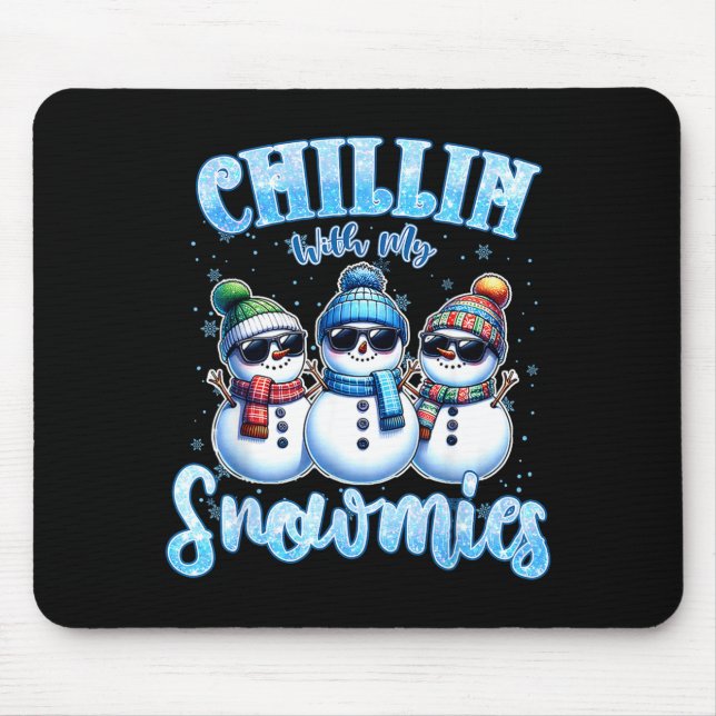 Mousepad Chillin With My Snowmies Funny Snowman Christmas K (Frente)
