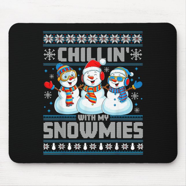 Mousepad Chillin' With My Snowmies Funny Xmas Snowman Chris (Frente)