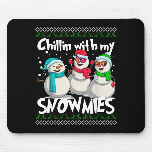 Mousepad Chillin' With My Snowmies - Ugly Christmas Snowman (Frente)