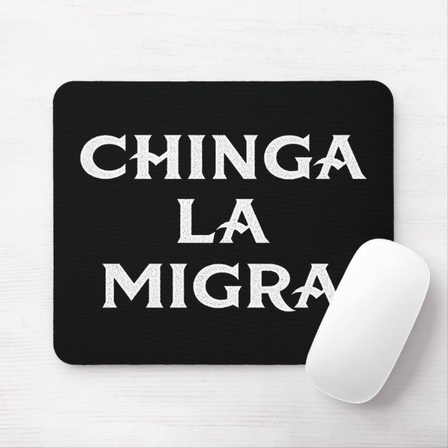 Mousepad Chinga LA Migra (Com mouse)
