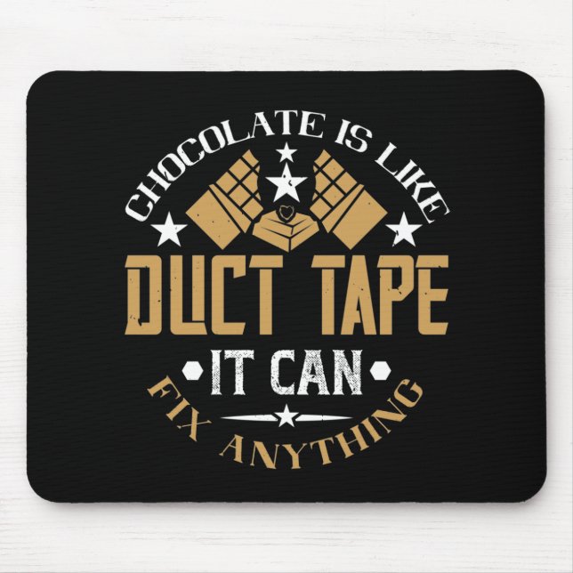 Mousepad Chocolate - Chocolate É Como Fita Adesiva (Frente)