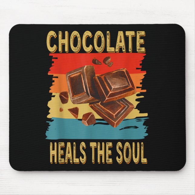 Mousepad Chocolate Heals The Soul Funny Chocolate Lovers Re (Frente)