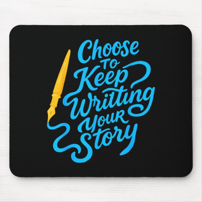Mousepad Choose To Keep Writing Your Story Insrational Quot (Frente)