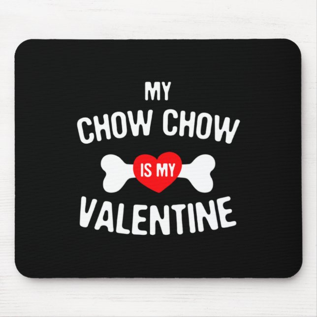 Mousepad Chow Chow Is My Valentine Chow Chow Dog  (Frente)