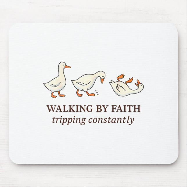 Mousepad Christian Goose Walking By Faith Tripng Constantly (Frente)