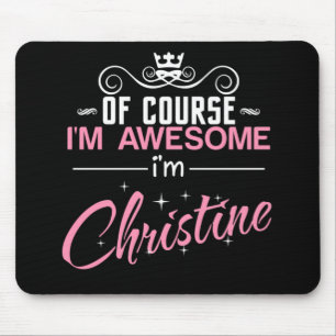 Mousepad Christine Of Course I'm Awesome I'm Christine