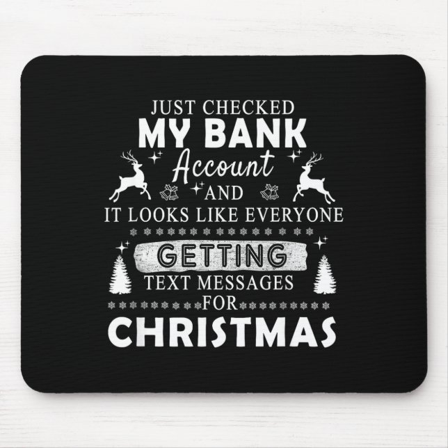 Mousepad Christmas Funny Just Checked My Bank Account Gift  (Frente)