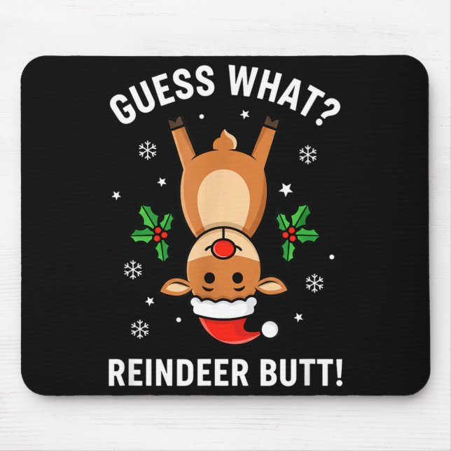 Mousepad Christmas Guess What_ Reindeer Butt! Funny Reindee (Frente)