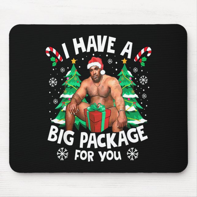 Mousepad Christmas I Have A Big Package For You Naughty Big (Frente)