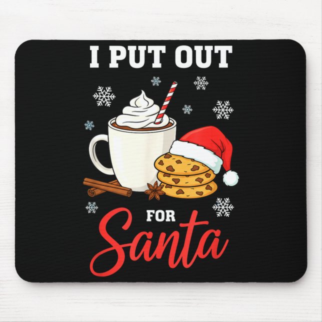 Mousepad Christmas I Put Out For Santa Funny Milk And Cooki (Frente)