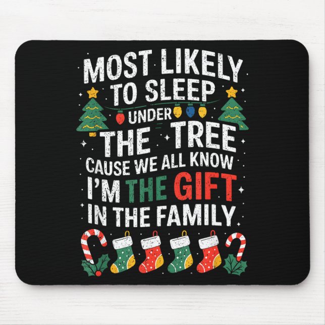 Mousepad Christmas Most Likely To Sleep Under The Tree I'm  (Frente)