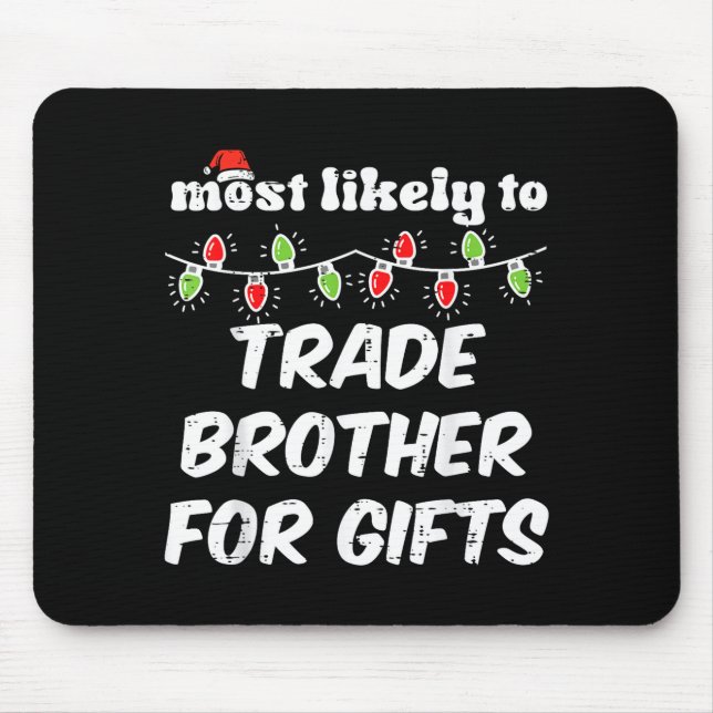 Mousepad Christmas Most Likely Trade Brother Xmas Matching  (Frente)