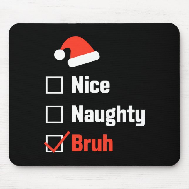 Mousepad Christmas Nice Naughty Bruh Funny Xmas List  (Frente)