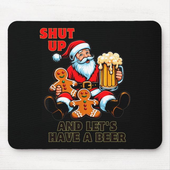 Mousepad Christmas Santa Shut Up And Lets Have A Beer  (Frente)
