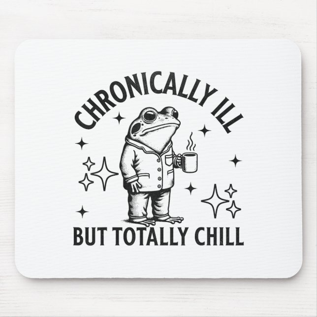Mousepad Chronically Ill Funny Frog Chronic Pain &amp; Illn (Frente)