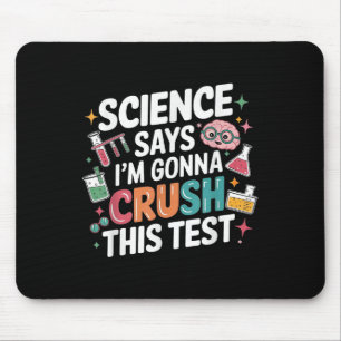Mousepad Ciência Diz Que Vou Esmagar Este Teste De Professo