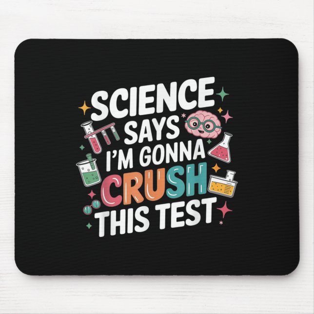 Mousepad Ciência Diz Que Vou Esmagar Este Teste De Professo (Frente)