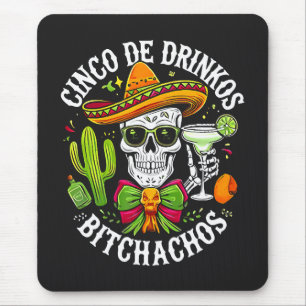 Mousepad Cinco De Drinko Bitchachos