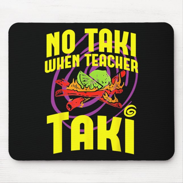 Mousepad Cinco De Maio Engraçado Sem Taki Quando Professor  (Frente)
