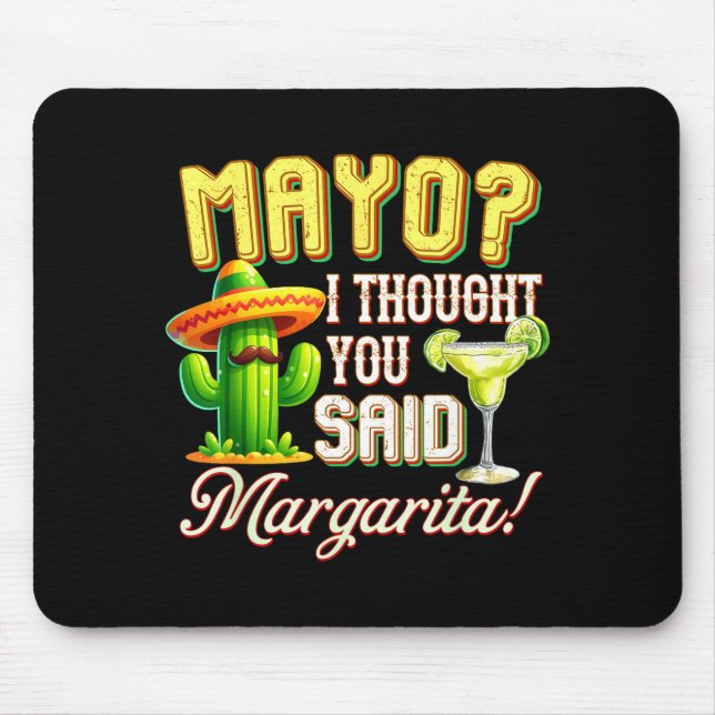 Mousepad Cinco de mayo eu pensei que você disse margarita c (Frente)
