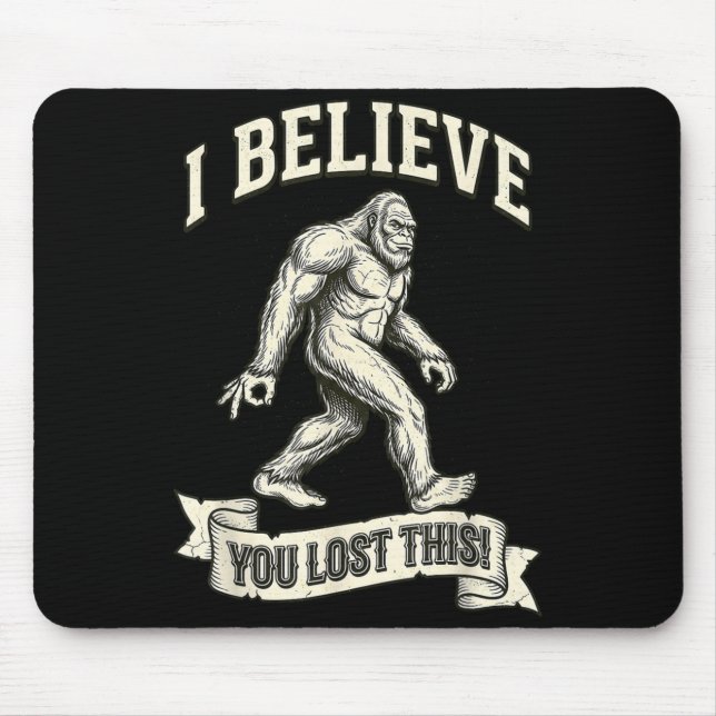 Mousepad Círculo Bigfoot Eu Acredito Que Você Perdeu Isto (Frente)