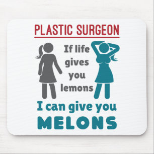 Mousepad Cirurgião Plástico Se A Vida Te Dar Melões De L