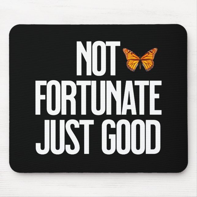 Mousepad Citação de Borboleta Monarca Não Afortunado Apenas (Frente)
