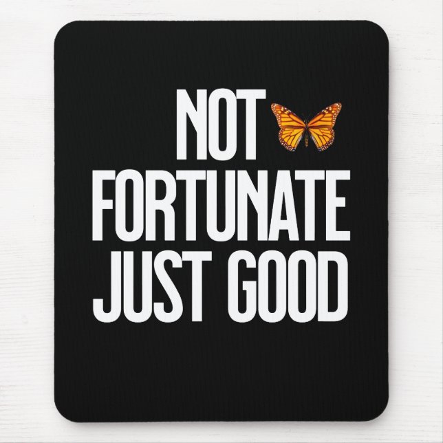 Mousepad Citação de Borboleta Monarca Não Afortunado Apenas (Frente)