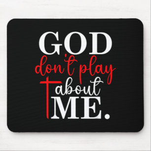 Mousepad Citação de Fé Cristã Deus Não Brinca Comigo