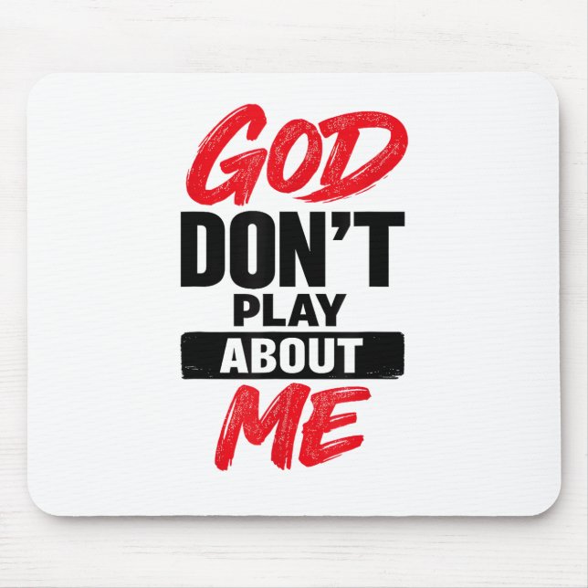 Mousepad Citação de Fé Cristã Deus Não Brinca Comigo (Frente)