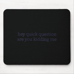 Mousepad Citação de Humor Sarcástico Engraçado Feminino