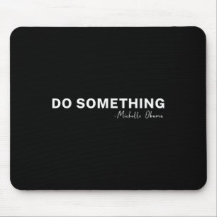 Mousepad Citação Do Soing Michelle Obama 2024