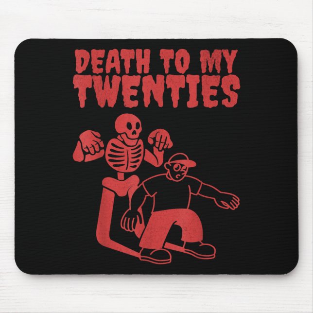 Mousepad Citação engraçada de esqueleto Morte para os Vinte (Frente)