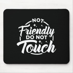 Mousepad Citação engraçada sarcástica não amigável não toqu