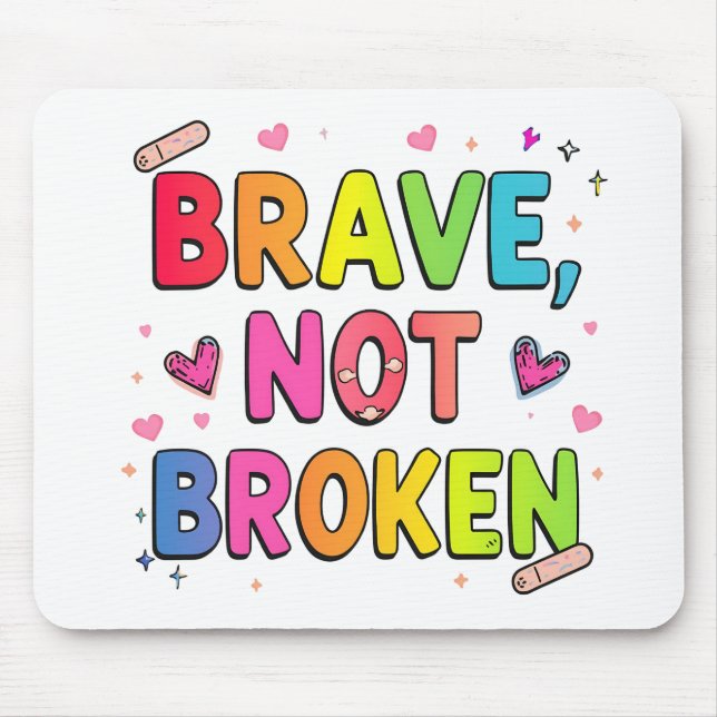 Mousepad Citação Imprimível Corajosa Não Quebrada | Mental  (Frente)