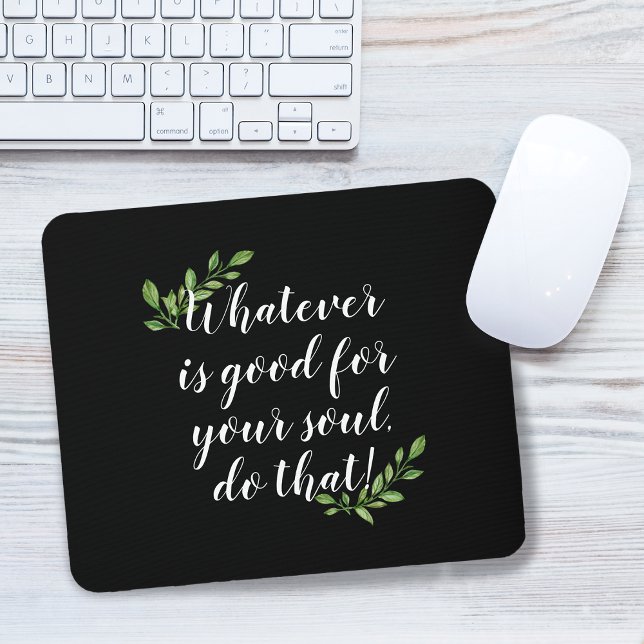 Mousepad Citação Inspiradora "Bom Para a Alma" Folhagem ("Good For The Soul" Inspirational Quote Foliage Mouse Pad)